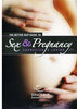 Better Sex Guide Sex And Pregnancy