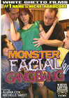 Monster Facial Gang Bang