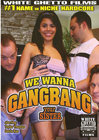 We Wanna Gang Bang Your Sister 01