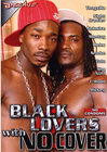 Black Lovers With No Covers
