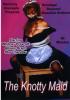 Knotty Maid