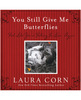 You still give me butterflies