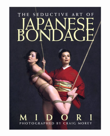 The Seductive Art of Japanese Bondage Book By Midori Sex Toy Product