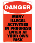 Danger! many illegal activities in progress sign