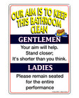 Tin sign,our aim is to keep this bathroom clean