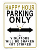 Happy hour parking only - tin sign