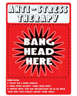 Tin sign, anti stress therapy bang head here