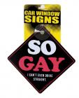 So gay i can't even drive straight car window signs