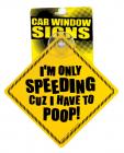 I'm only speeding cuz i have to poop car window signs Sex Toy Product