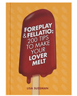 Foreplay and fellatio 200 tips to make your lover melt book