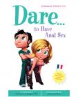 Dare...to have anal sex