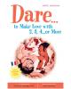 Dare...to make love w/2, 3, 4...or more