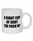 Attitude mug a giant cup of shut the f*ck up - 22 oz Sex Toy Product