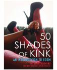 50 Shades Of Kink An Introduction Book by Tristan Taormino Sex Toy Product