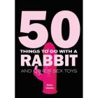 50 Things To Do With A Rabbit 