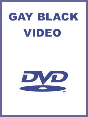 Gay Black Sex Video - DVD