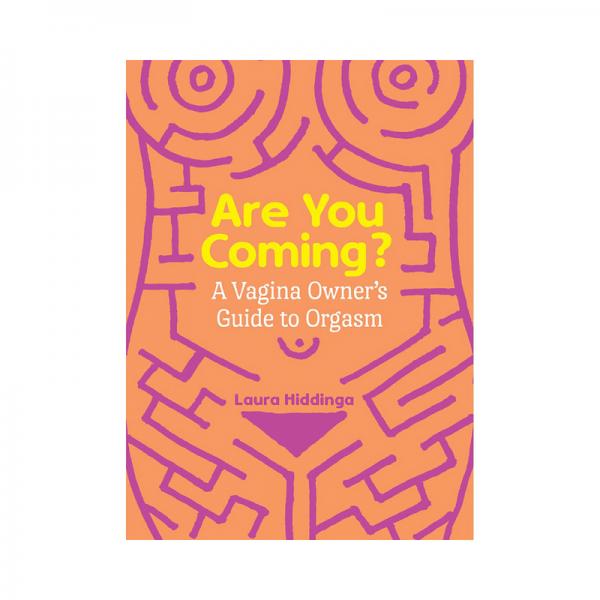 Are You Coming?: A Vagina Owner's Guide To Orgasm Sex Toy Product