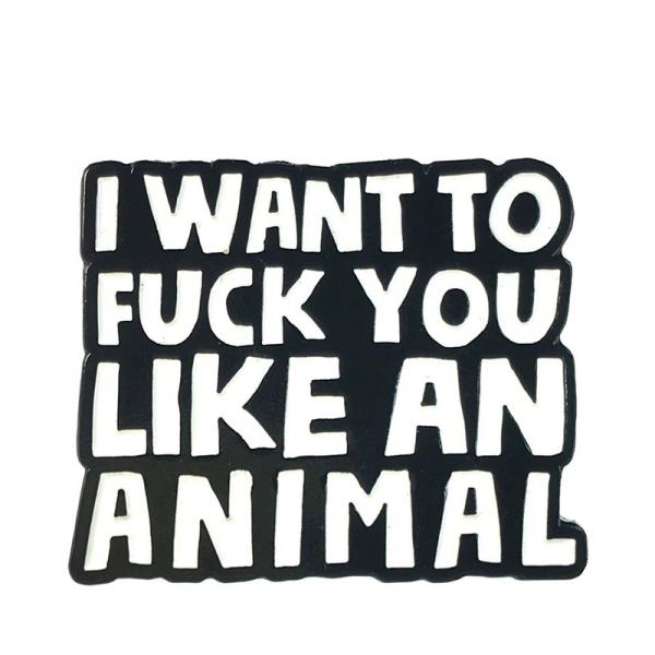 Geeky & Kinky I Want To F*ck You Like An Animal Pin Sex Toy Product