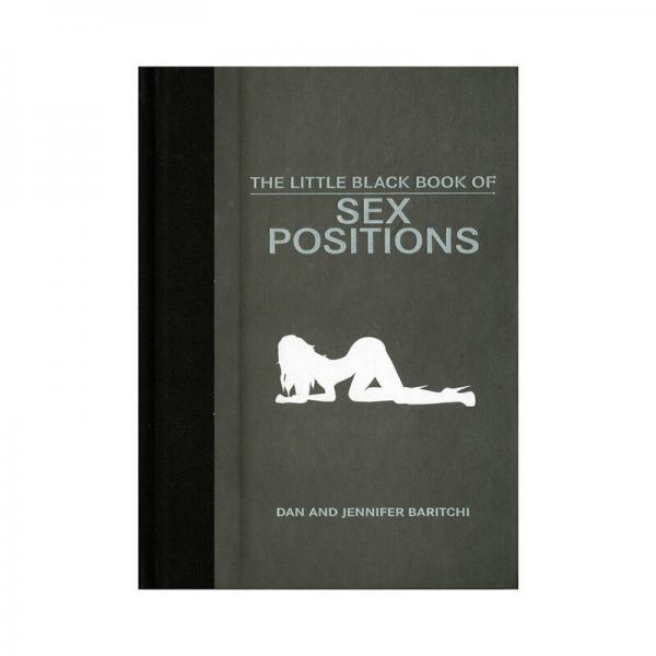 The Little Black Book Of Sex Positions by Dan & Jennifer Baritchi